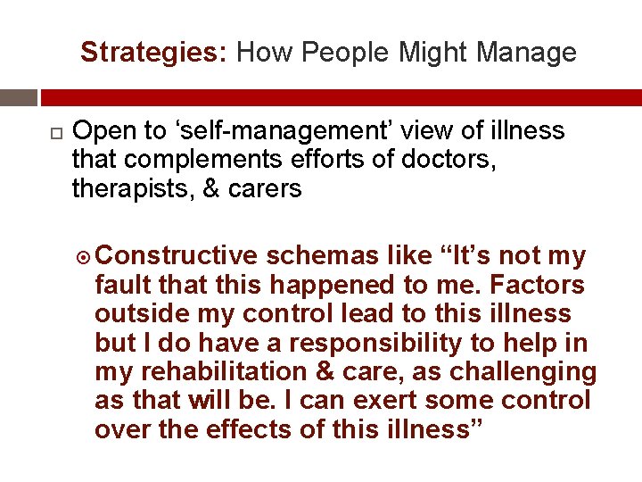Strategies: How People Might Manage Open to ‘self-management’ view of illness that complements efforts