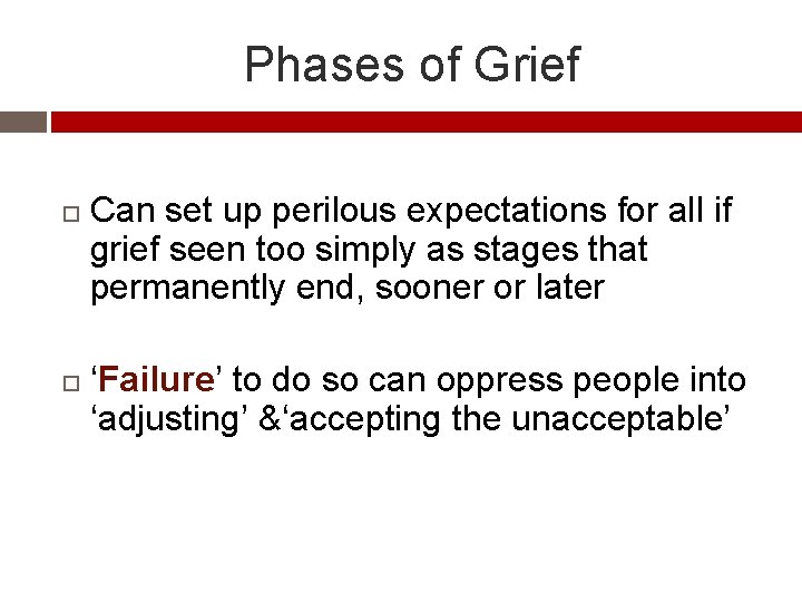 Phases of Grief Can set up perilous expectations for all if grief seen too