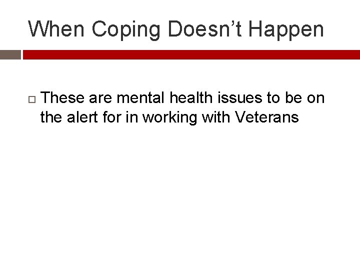 When Coping Doesn’t Happen These are mental health issues to be on the alert