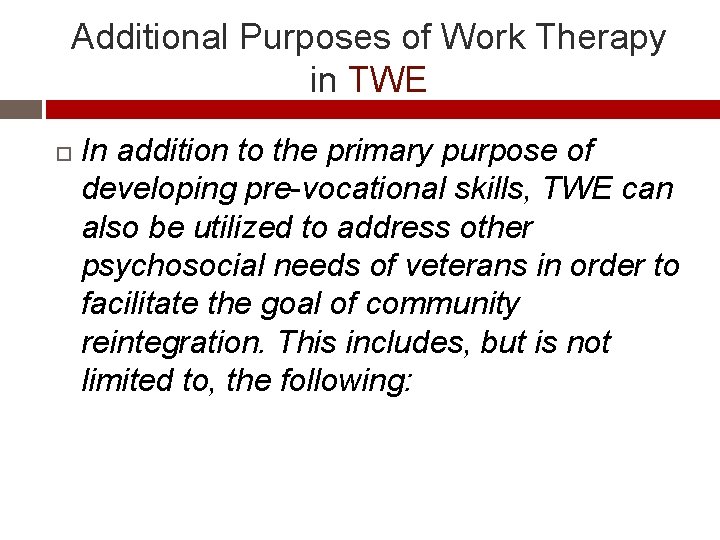 Additional Purposes of Work Therapy in TWE In addition to the primary purpose of