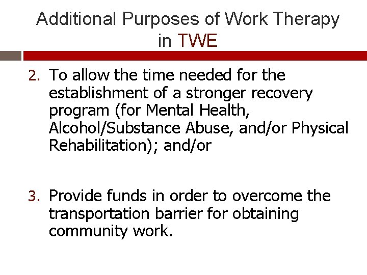 Additional Purposes of Work Therapy in TWE 2. To allow the time needed for