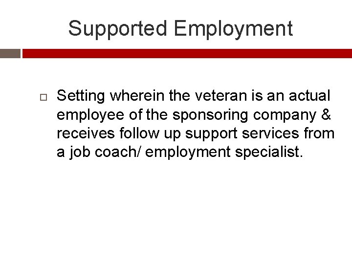 Supported Employment Setting wherein the veteran is an actual employee of the sponsoring company