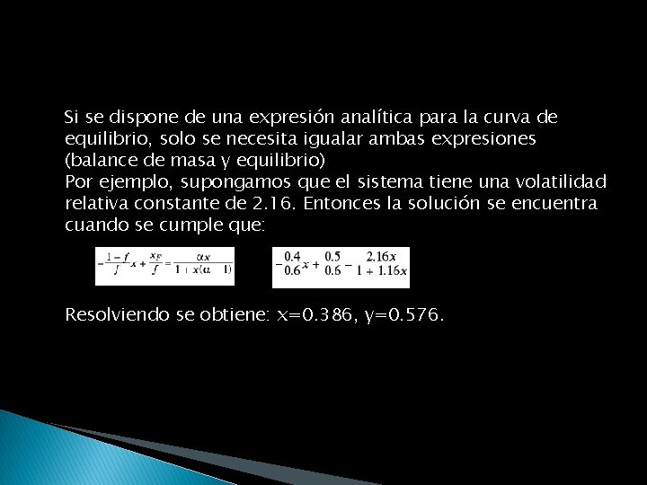 Si se dispone de una expresión analítica para la curva de equilibrio, solo se