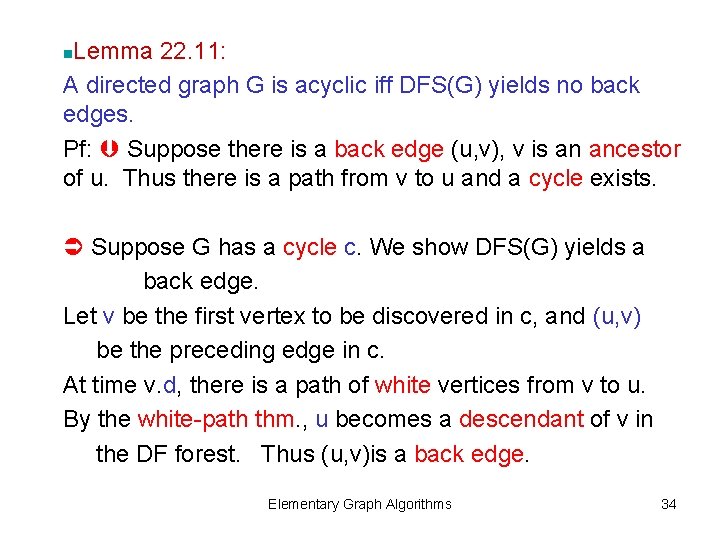 Lemma 22. 11: A directed graph G is acyclic iff DFS(G) yields no back