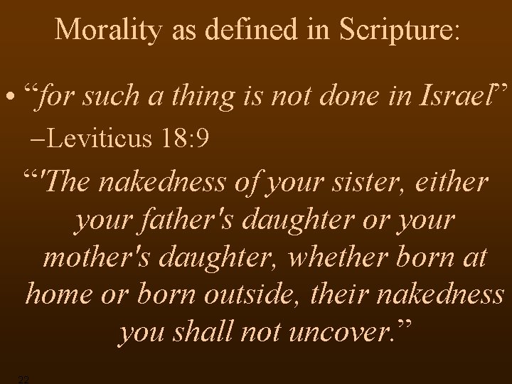Morality as defined in Scripture: • “for such a thing is not done in