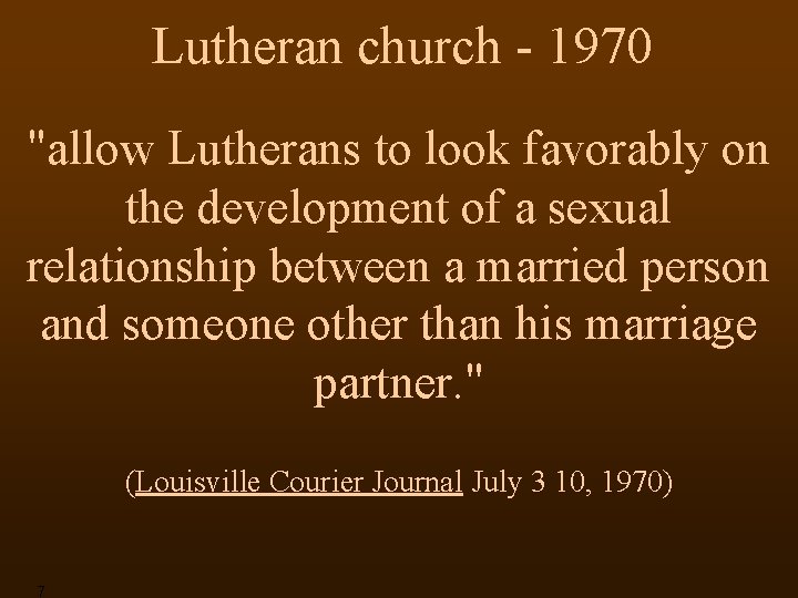 Lutheran church - 1970 "allow Lutherans to look favorably on the development of a