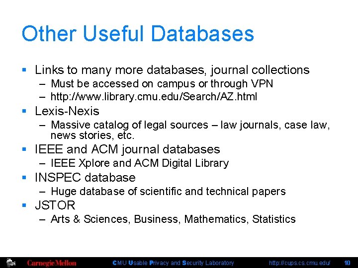 Other Useful Databases § Links to many more databases, journal collections – Must be