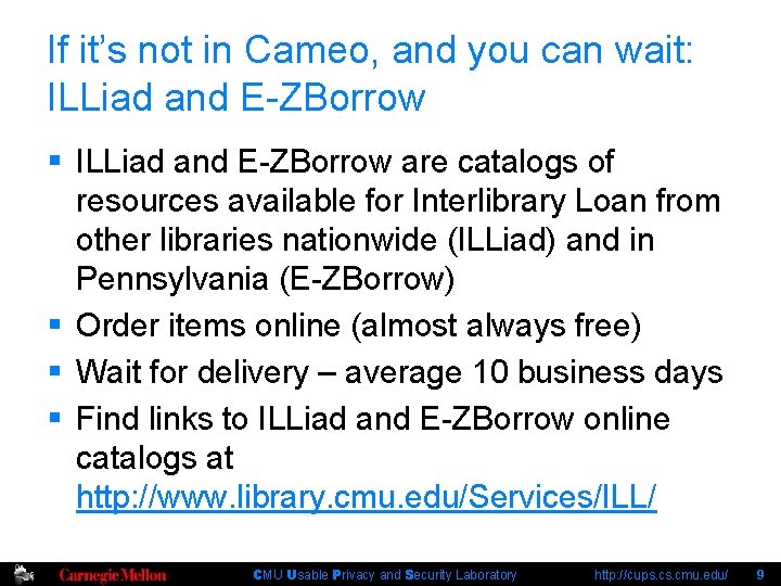 If it’s not in Cameo, and you can wait: ILLiad and E-ZBorrow § ILLiad
