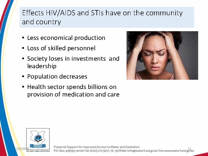 Effects HIV/AIDS and STIs have on the community and country • Less economical production