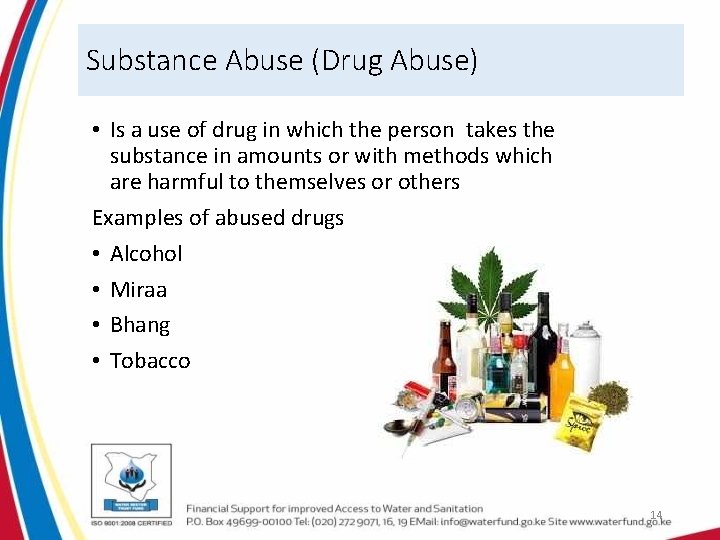 Substance Abuse (Drug Abuse) • Is a use of drug in which the person