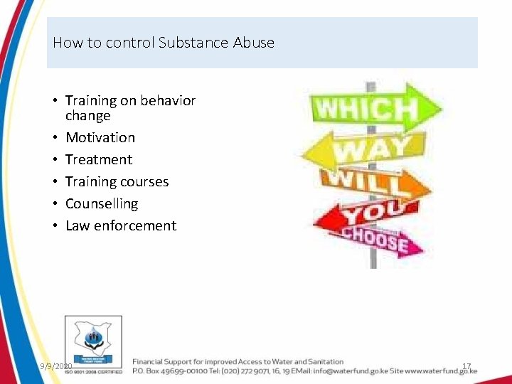 How to control Substance Abuse • Training on behavior change • Motivation • Treatment