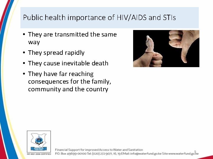 Public health importance of HIV/AIDS and STIs • They are transmitted the same way