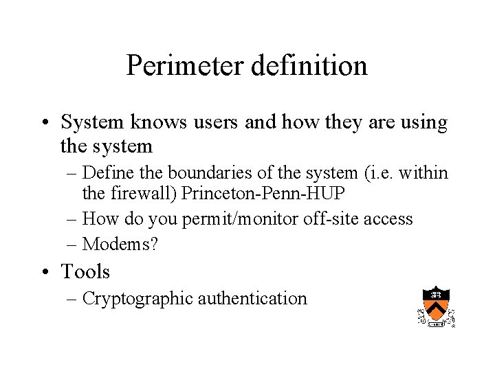 Perimeter definition • System knows users and how they are using the system –