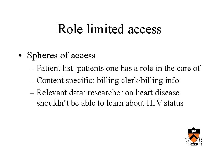 Role limited access • Spheres of access – Patient list: patients one has a