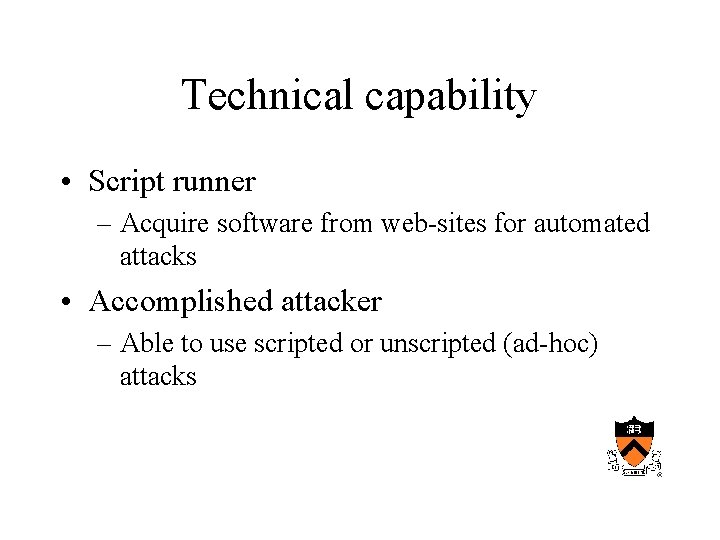 Technical capability • Script runner – Acquire software from web-sites for automated attacks •