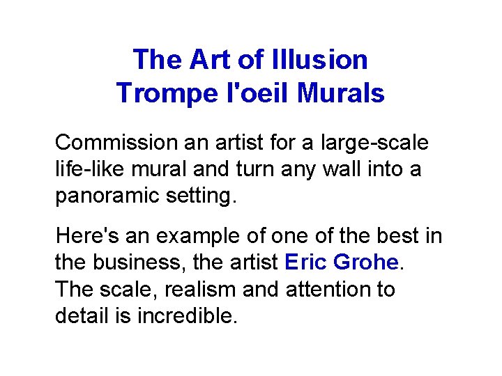 The Art of Illusion Trompe l'oeil Murals Commission an artist for a large-scale life-like