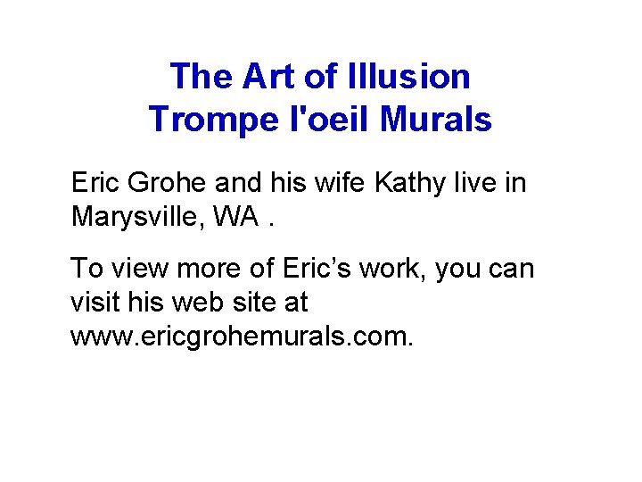 The Art of Illusion Trompe l'oeil Murals Eric Grohe and his wife Kathy live