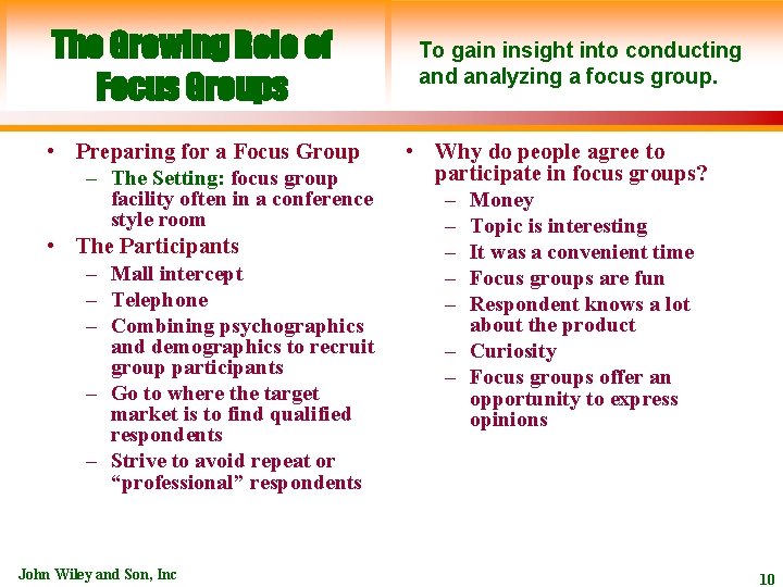 The Growing Role of Focus Groups • Preparing for a Focus Group – The