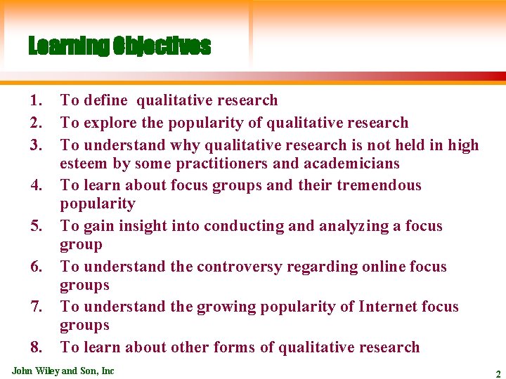 Learning Objectives 1. To define qualitative research 2. To explore the popularity of qualitative