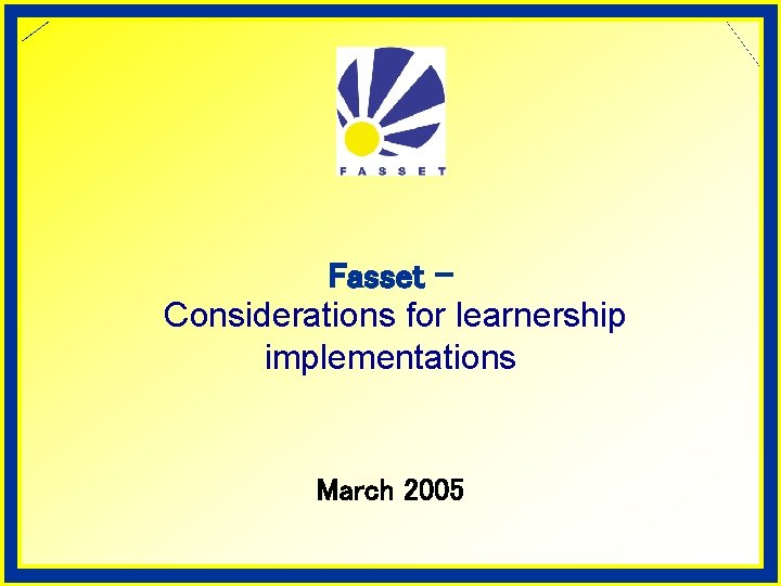 Fasset Considerations for learnership implementations March 2005 
