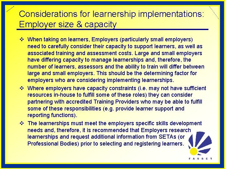 Considerations for learnership implementations: Employer size & capacity v When taking on learners, Employers