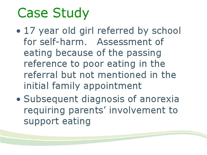 Case Study • 17 year old girl referred by school for self-harm. Assessment of