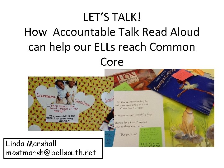 LET’S TALK! How Accountable Talk Read Aloud can help our ELLs reach Common Core