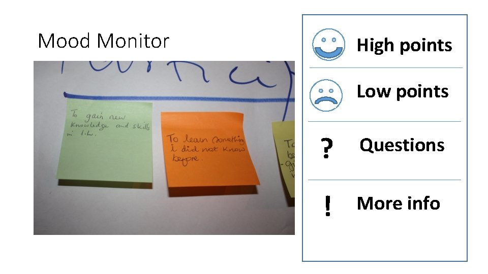 Mood Monitor High points Low points ? Questions ! More info 