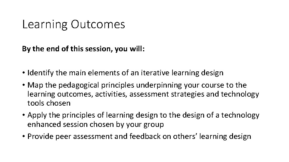 Learning Outcomes By the end of this session, you will: • Identify the main