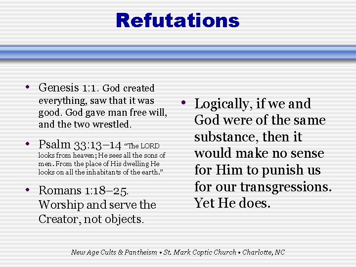 Refutations • Genesis 1: 1. God created everything, saw that it was good. God