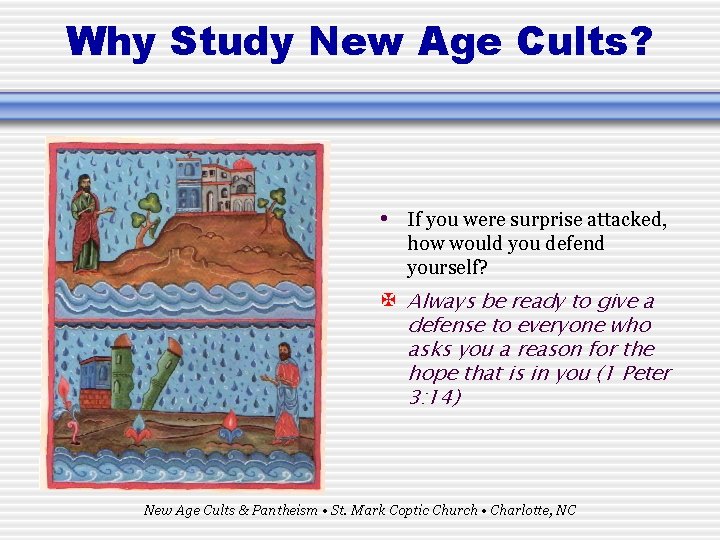 Why Study New Age Cults? • If you were surprise attacked, how would you