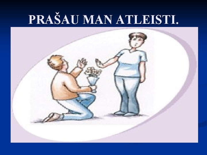 PRAŠAU MAN ATLEISTI. 