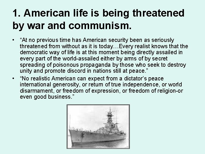 1. American life is being threatened by war and communism. • “At no previous