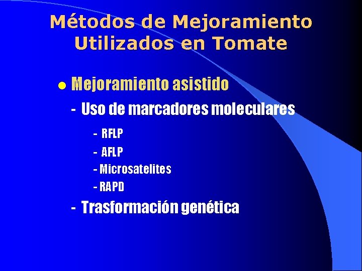 Métodos de Mejoramiento Utilizados en Tomate l Mejoramiento asistido - Uso de marcadores moleculares