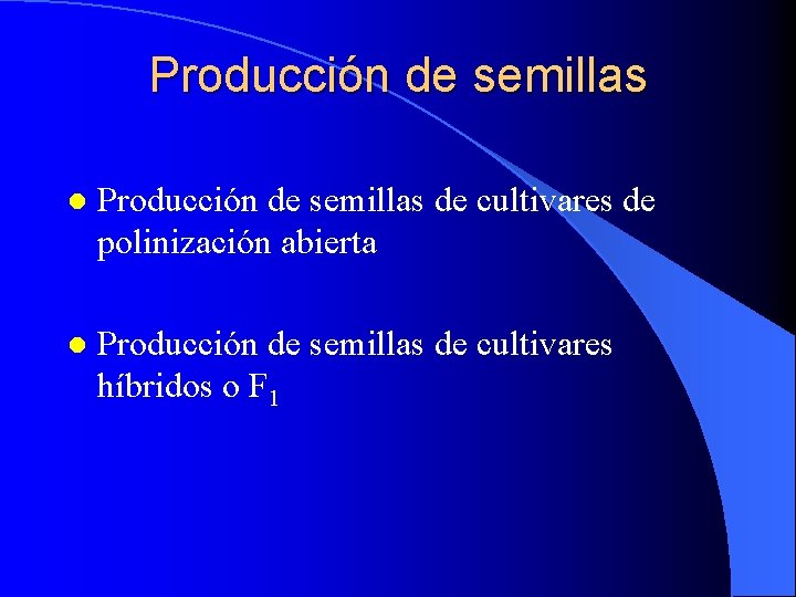 Producción de semillas l Producción de semillas de cultivares de polinización abierta l Producción