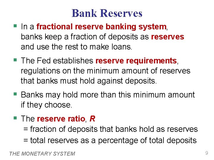 Bank Reserves § In a fractional reserve banking system, banks keep a fraction of