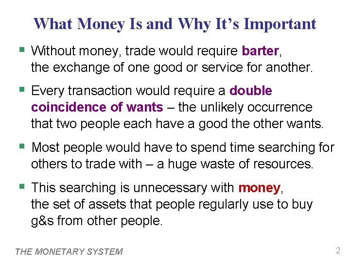 What Money Is and Why It’s Important § Without money, trade would require barter,