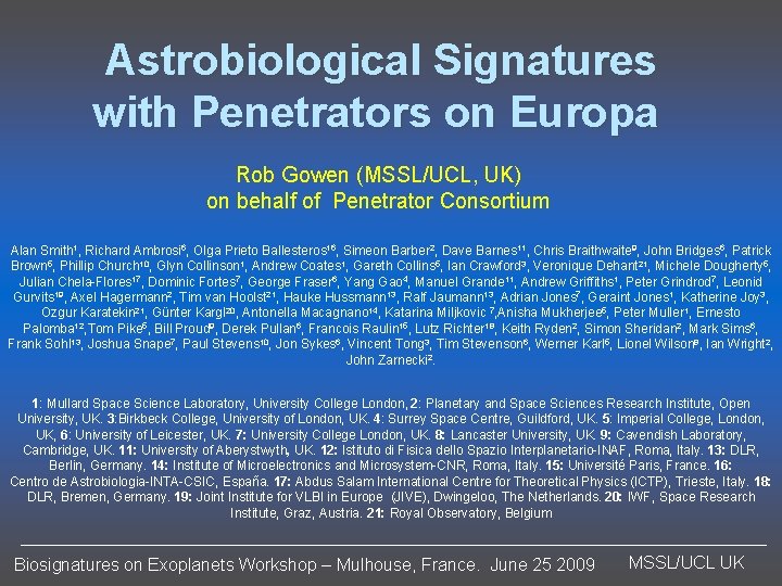  Astrobiological Signatures with Penetrators on Europa Rob Gowen (MSSL/UCL, UK) on behalf of