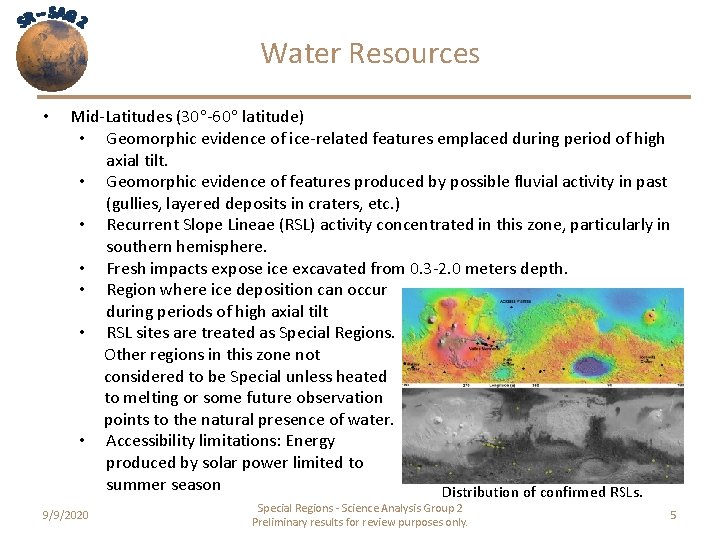 Water Resources • Mid-Latitudes (30 -60 latitude) • Geomorphic evidence of ice-related features emplaced