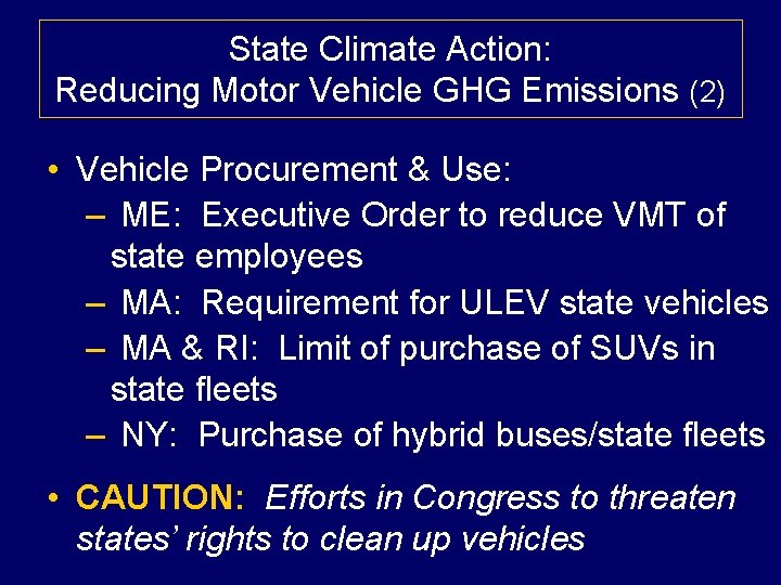 State Climate Action: Reducing Motor Vehicle GHG Emissions (2) • Vehicle Procurement & Use: