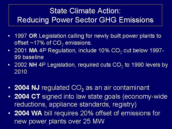 State Climate Action: Reducing Power Sector GHG Emissions • 1997 OR Legislation calling for