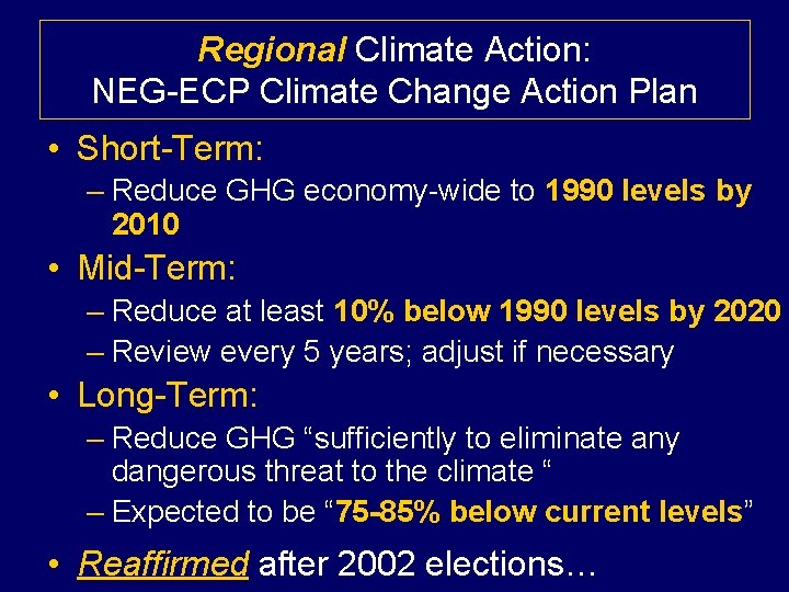 Regional Climate Action: NEG-ECP Climate Change Action Plan • Short-Term: – Reduce GHG economy-wide