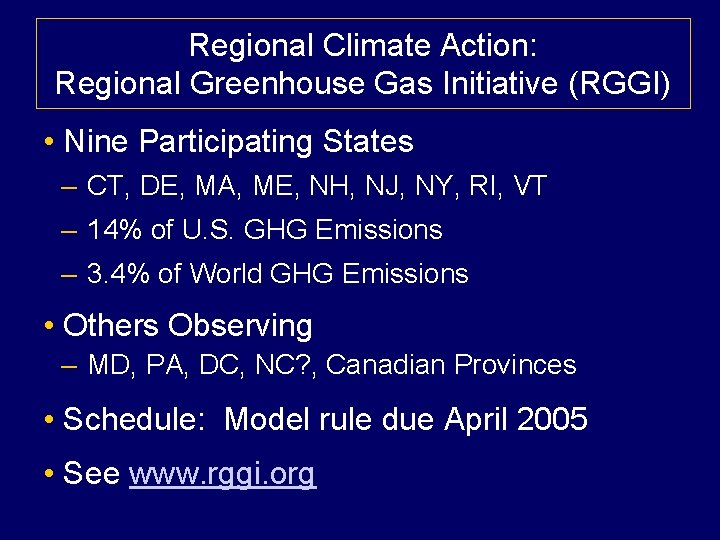 Regional Climate Action: Regional Greenhouse Gas Initiative (RGGI) • Nine Participating States – CT,