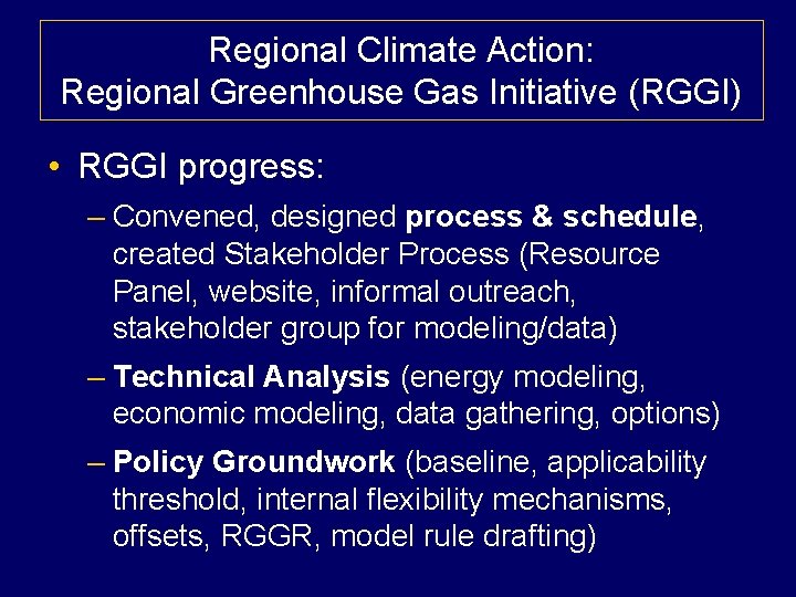 Regional Climate Action: Regional Greenhouse Gas Initiative (RGGI) • RGGI progress: – Convened, designed