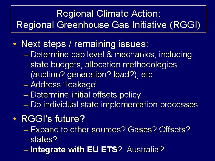 Regional Climate Action: Regional Greenhouse Gas Initiative (RGGI) • Next steps / remaining issues: