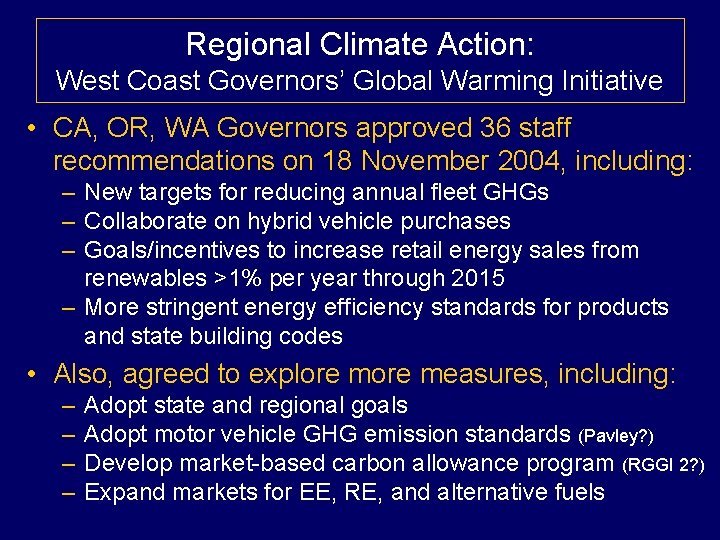 Regional Climate Action: West Coast Governors’ Global Warming Initiative • CA, OR, WA Governors