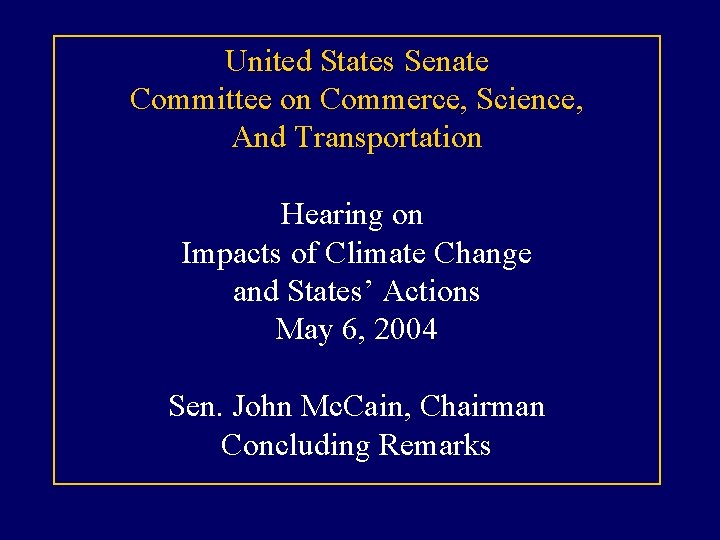 United States Senate Committee on Commerce, Science, And Transportation Hearing on Impacts of Climate