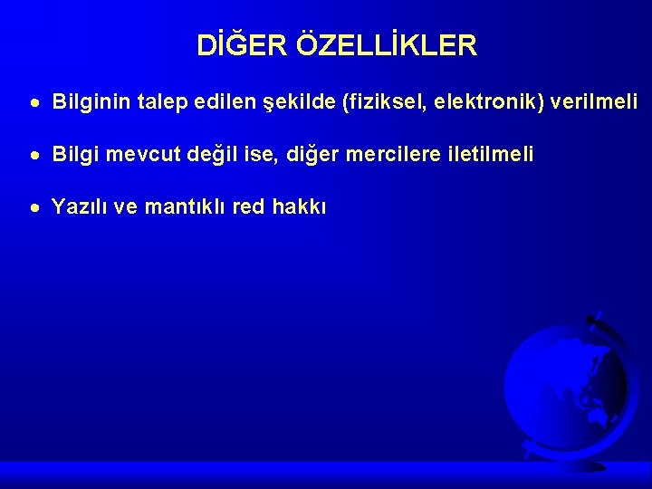 DİĞER ÖZELLİKLER · Bilginin talep edilen şekilde (fiziksel, elektronik) verilmeli · Bilgi mevcut değil