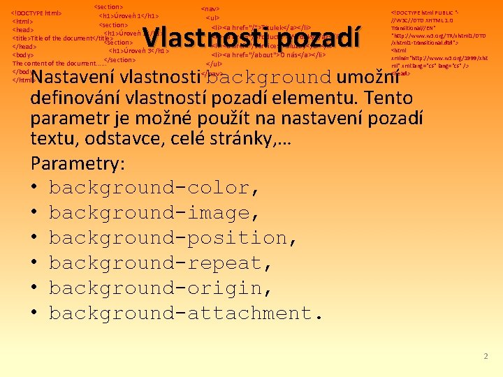 <section> <!DOCTYPE html> <h 1>Úroveň 1</h 1> <html> <section> <head> <h 1>Úroveň 2</h 1>