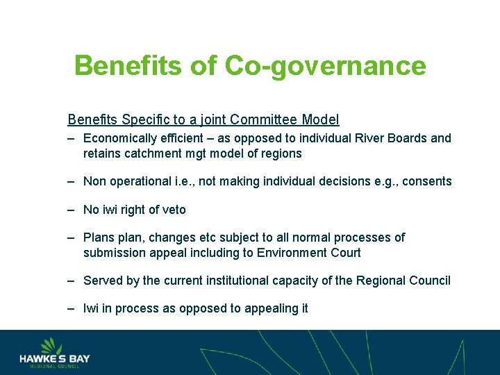 Benefits of Co-governance Benefits Specific to a joint Committee Model – Economically efficient –